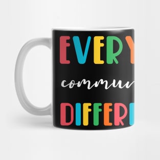 Everyone Communicates Differently Mug